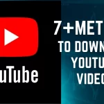 7+ methods to download youtube videos on PC and Phone.