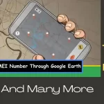 Track IMEI number through google earth, app to track the device, google earth, Imei number etc.